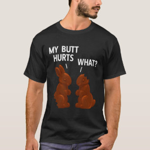 Camiseta Mi trasero duele la Pascua de conejo de chocolate