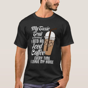 Camiseta Mi Trato Tóxico Está Pensando Que Necesito Un Café