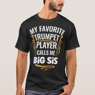 Camiseta Mi Trompetista Favorito Me Llama Hermana Mayor