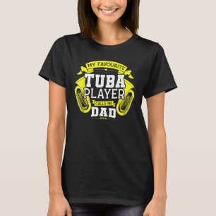 Camiseta Mi Tuba favorito me llama Dad Tuba