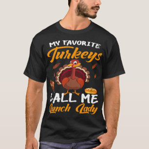 Camiseta Mi Turquía favorita me llama Dama de almuerzo grac
