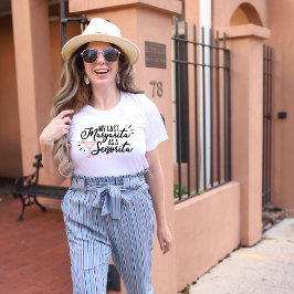 Camiseta Mi última Margarita - Tequila&Margs Bride Tee