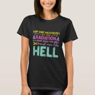 Camiseta Mi Última Radiación Es Hoy Cáncer De Conciencia