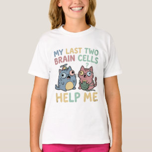Camiseta Mi Último Par de Células Cerebrales Me Ayudan Meme