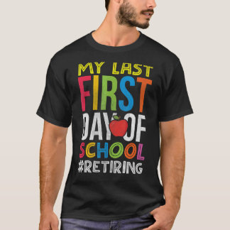 Camiseta Mi último primer día de retiro de profesor en la e
