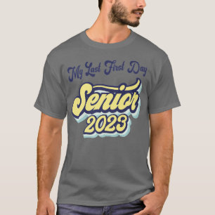Camiseta Mi Último Primer Día Senior 2023 Volver A La Clase