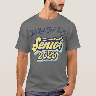 Camiseta Mi Último Primer Día Senior 2023 Volver A La Clase