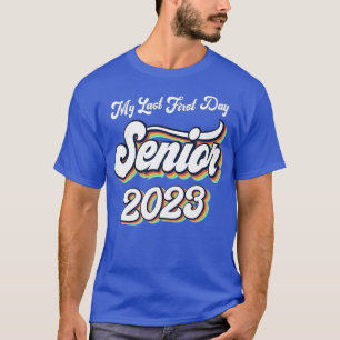 Camiseta Mi Último Primer Día Senior 2023 Volver A La Clase