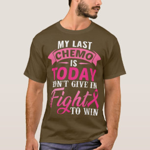 Camiseta Mi Último Quimio Es Hoy El Cáncer De Mama De Cinta