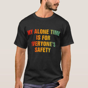 Camiseta Mi único momento es para la seguridad de todos gra