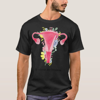 Camiseta Mi Uterus My Business Pro Choice Uterus Womenu201