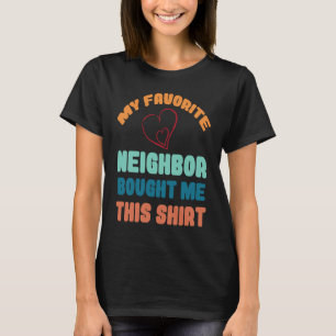 Camiseta Mi vecino favorito me compró esto