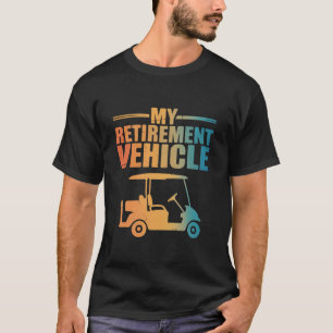 Camiseta Mi Vehículo de Jubilación Carrito de Golf Golfista