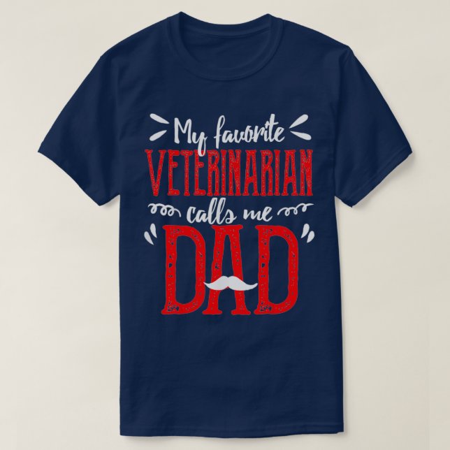 Camiseta Mi veterinario favorito me llama padres papá (Diseño del anverso)