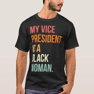 Camiseta Mi Vice Presidente Es Una Mujer Negra Estilo De Vi