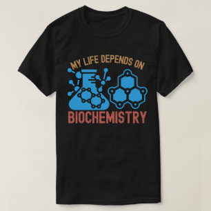 Camiseta Mi vida depende de la bioquímica