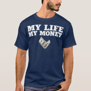 Camiseta Mi vida dinero dólares euro trabajo rico regalo