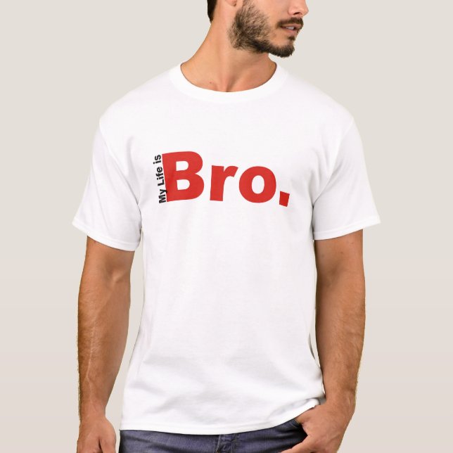 Camiseta Mi vida es Bro. (Anverso)