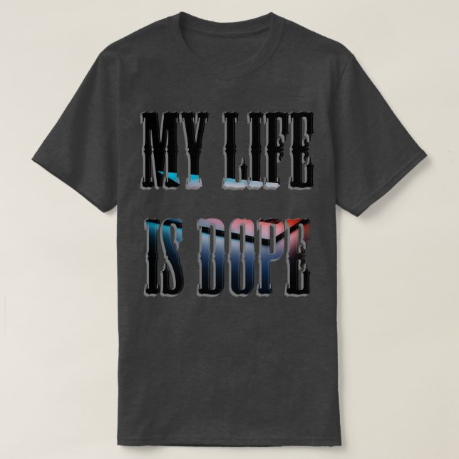 Camiseta Mi Vida Es Dope (Diseño del anverso)