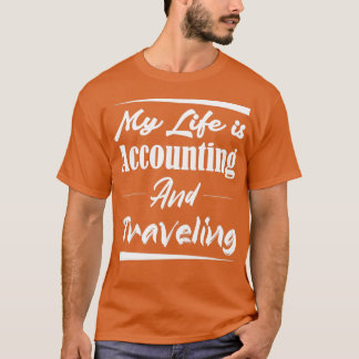 Camiseta Mi vida es la contabilidad y viajar 2