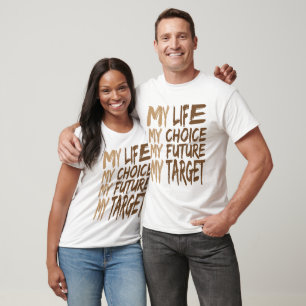 Camiseta Mi vida Mi elección Mi futuro Mi objetivo