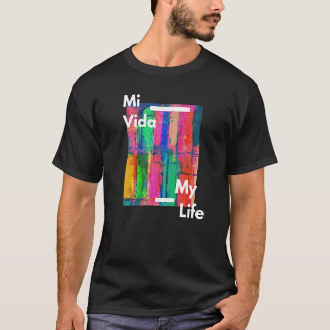 Camiseta Mi vida-mi vida (Anverso)