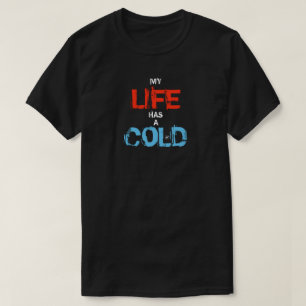 Camiseta Mi vida tiene un resfriado