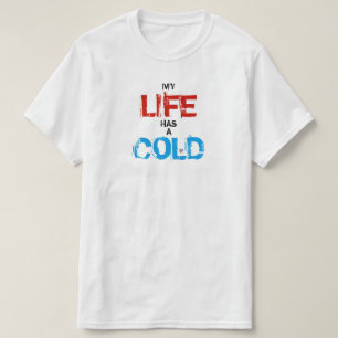 Camiseta Mi vida tiene un resfriado