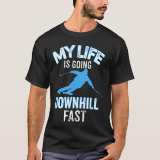 Camiseta Mi vida va cuesta abajo rápido Regalo para amantes