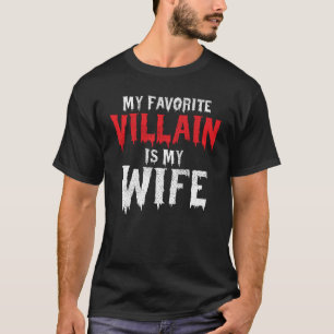 Camiseta Mi villano favorito es mi disfraz de esposa