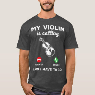 Camiseta Mi Violín Llama Y Tengo Que Ir Música De Violín