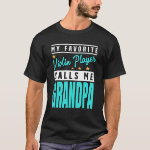 Camiseta Mi violinista favorito me llama abuelo