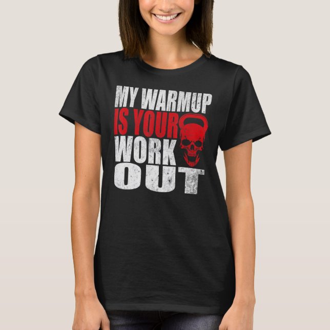 Camiseta Mi Warmup Es Su Gimnasio De Construcción De Cuerpo (Anverso)