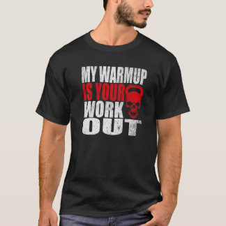 Camiseta Mi Warmup Es Su Gimnasio De Construcción De Cuerpo