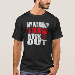 Camiseta Mi Warmup Es Su Gimnasio De Construcción De Cuerpo