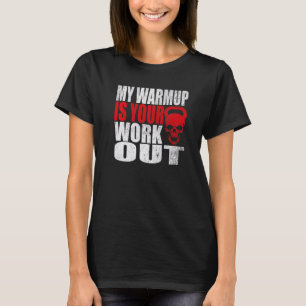 Camiseta Mi Warmup Es Su Gimnasio De Construcción De Cuerpo