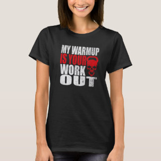 Camiseta Mi Warmup Es Su Gimnasio De Construcción De Cuerpo