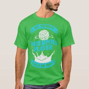 Camiseta Mi Waterpolo jugador favorito me llama mamá