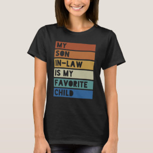 Camiseta Mi yerno es gracioso para mi hijo favorito