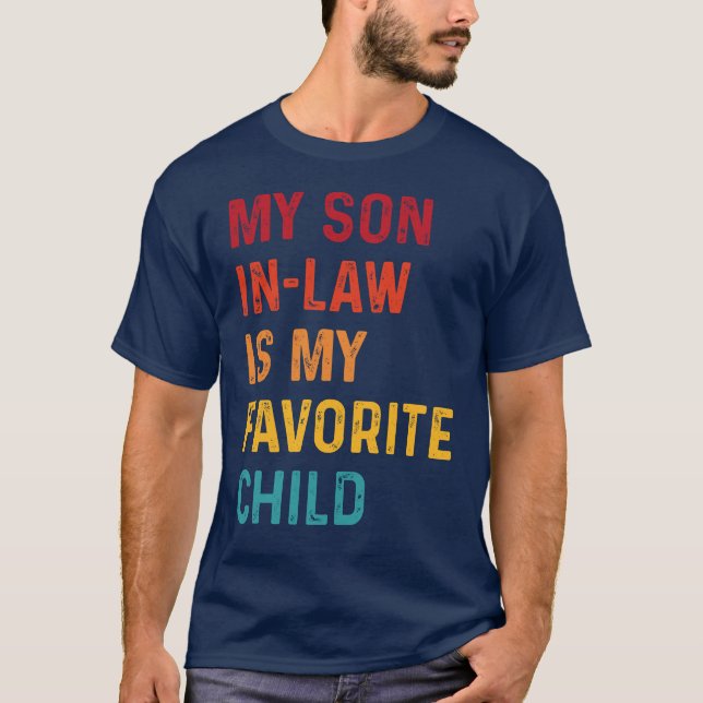 Camiseta Mi yerno es la cosecha graciosa de mi hijo favorit (Anverso)