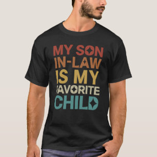 Camiseta Mi yerno es mi hijo favorito