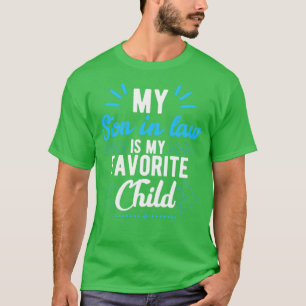 Camiseta Mi yerno es mi hijo favorito