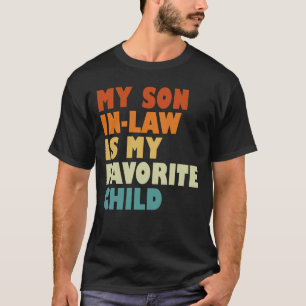 Camiseta Mi yerno es mi hijo favorito