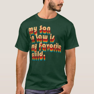 Camiseta Mi yerno es mi hijo favorito 6