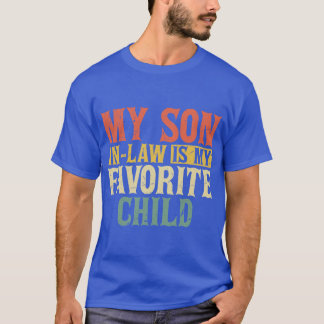 Camiseta Mi yerno es mi hijo favorito Divertido Reemplazado
