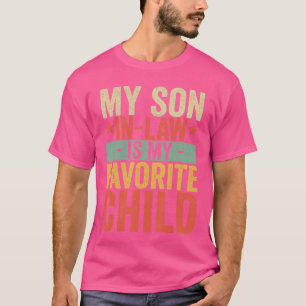 Camiseta Mi yerno es mi hijo favorito Divertido Vinilo Retr