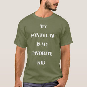 Camiseta Mi yerno es mi hijo favorito fatiga verde