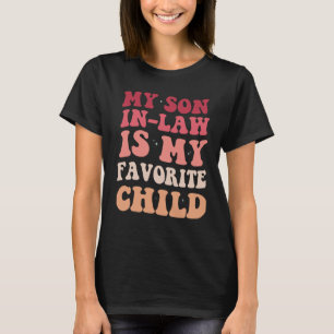 Camiseta mi yerno es mi hijo favorito, Guay Mom Saying