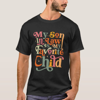Camiseta Mi yerno es mi hijo favorito Humor familiar
