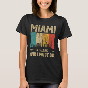 Camiseta Miami Está Llamando Y Debo Ir A La Ciudad Vieja De